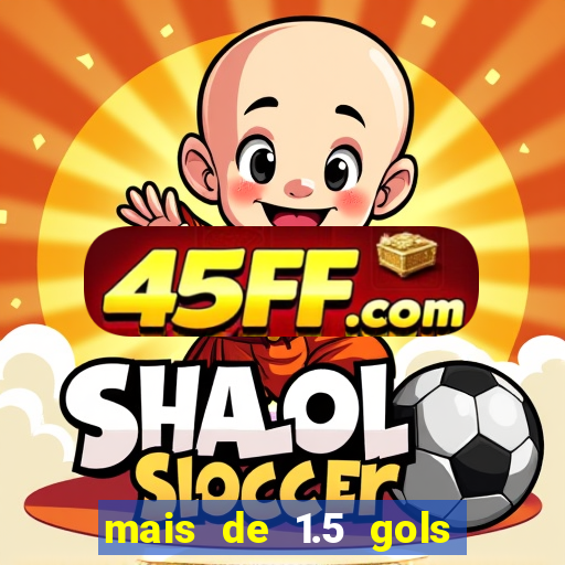 mais de 1.5 gols o que significa